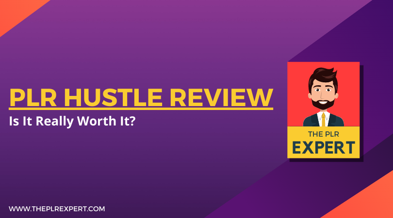 PLR Hustle Review: Is It Really Worth It? - The PLR Expert