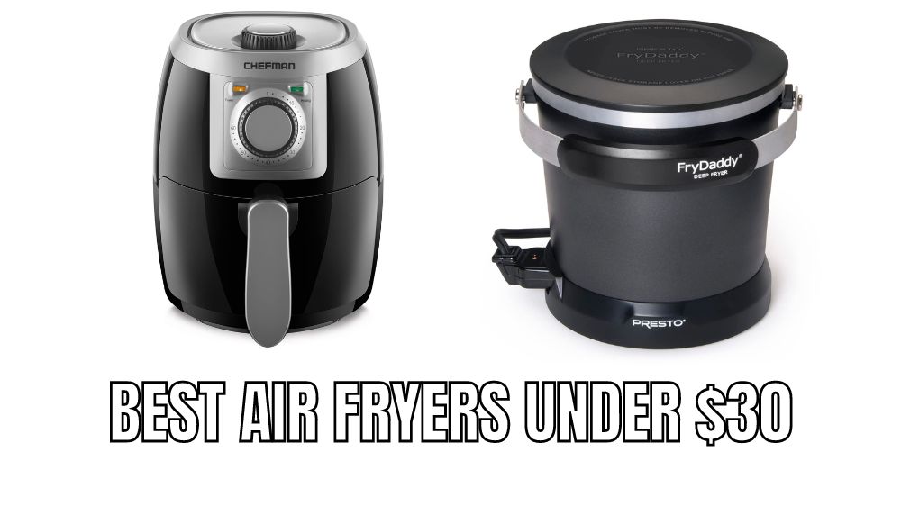 Top 6 Best air fryers under $30 Reviews in 2023