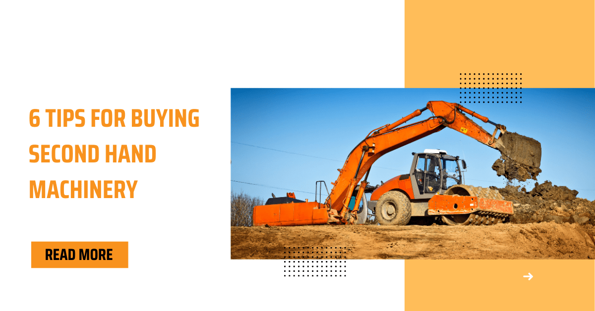   6 Tips for Carefully Shopping Second-hand Machinery 