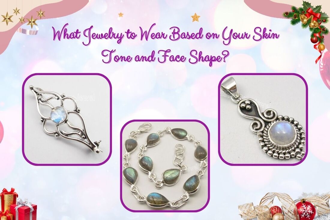 What Jewelry to Wear Based on Your Skin Tone and Face Shape?