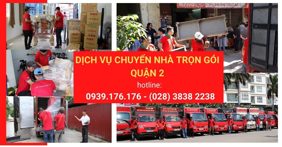 [Chỉ từ 250k] Dịch vụ chuyển nhà trọn gói quận 2 siêu tiết kiệm