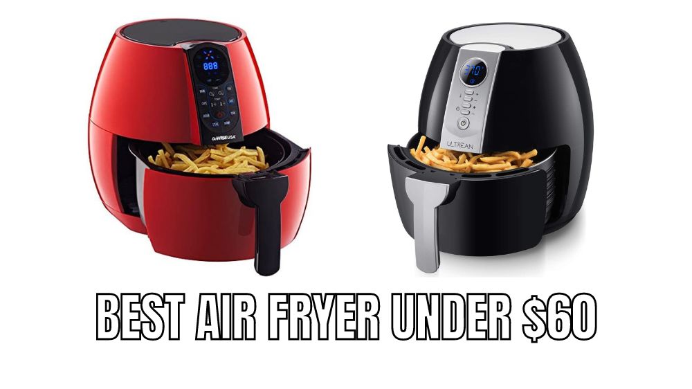 Top 10 Best air fryer under $60 Reviews in 2023 - Alfredo's Pizza Online