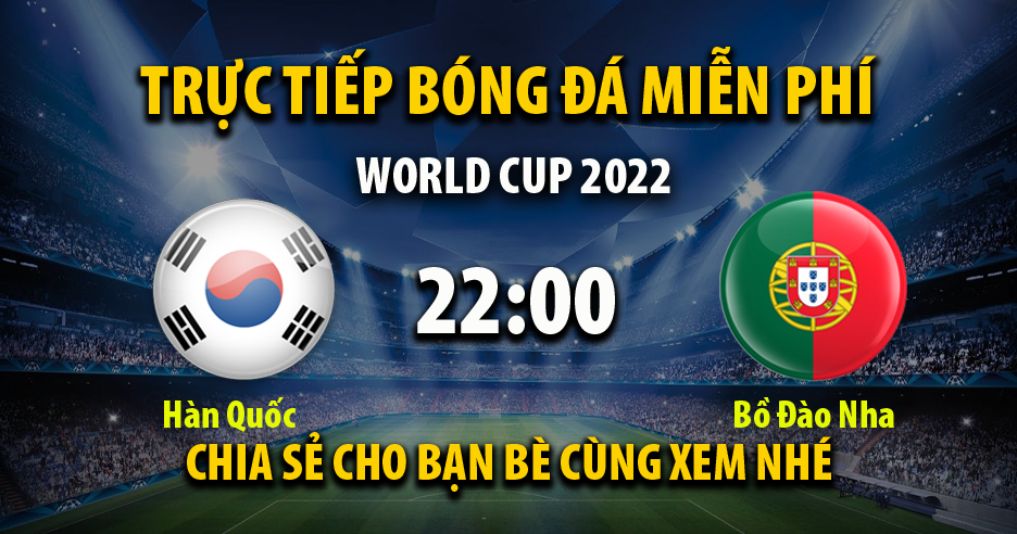 Trực tiếp Hàn Quốc vs Bồ Đào Nha 22:00, ngày 02/12/2022 - Mitom5.com