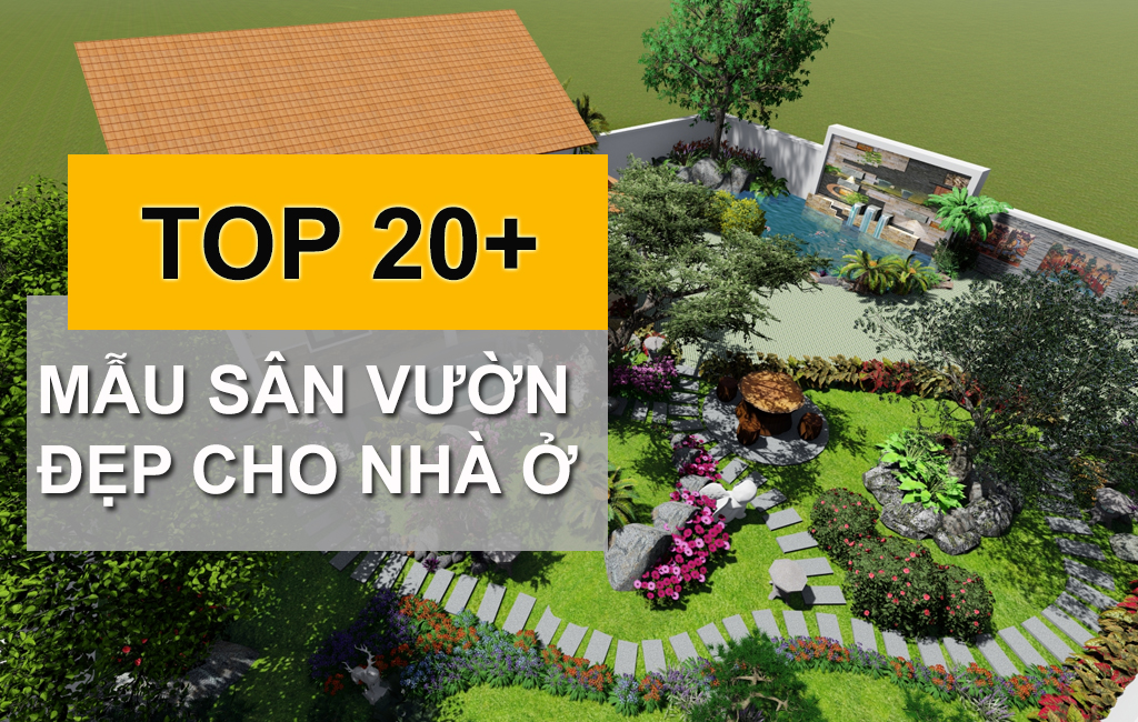 Sân Vườn Đẹp - Dấu Ấn Cá Nhân Cho Không Gian Sống Xanh Của Bạn
