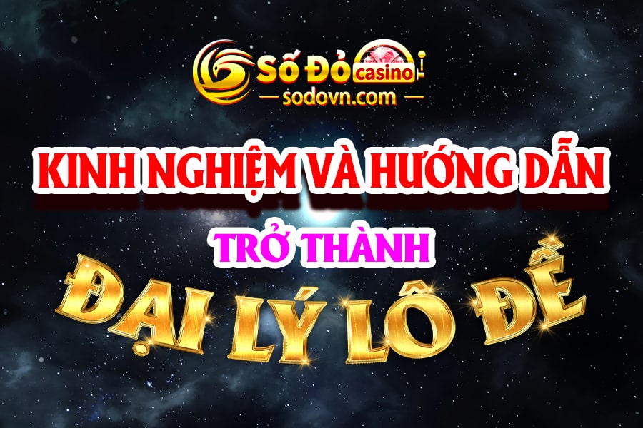 Đại Lý Lô Đề Online - Hoa Hồng Uy Tín Hấp Dẫn