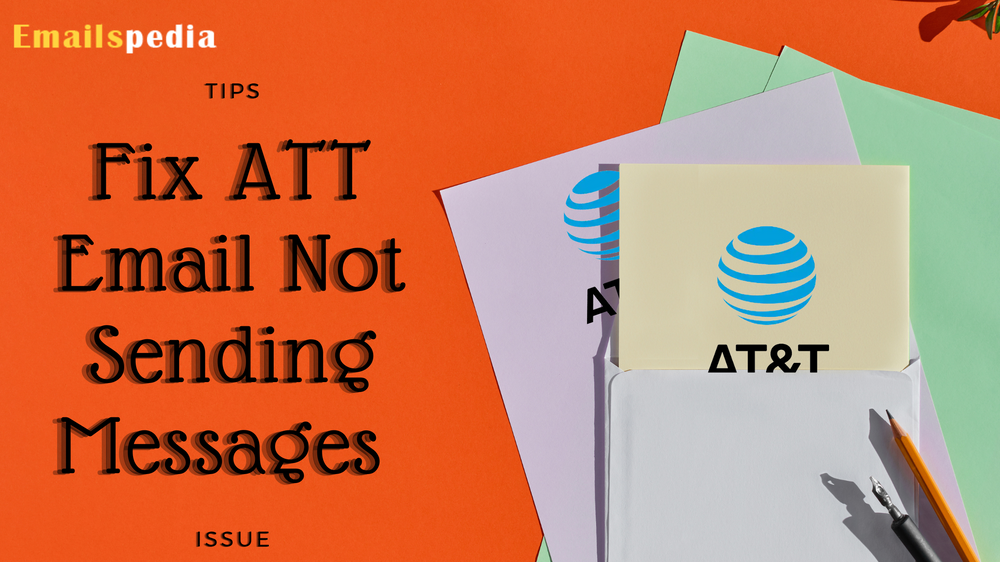 Free Tips to Fix ATT Email Not Sending Messages Issue