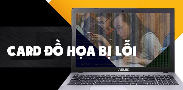 Những lỗi card màn hình thường gặp và cách khắc phục - Trần Gia Computer