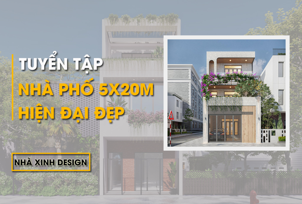 TOP 10+ Mẫu Thiết Kế Nhà Phố 5x20 Hiện Đại Đẹp Hợp Xu Hướng Kiến Trúc Tương Lai