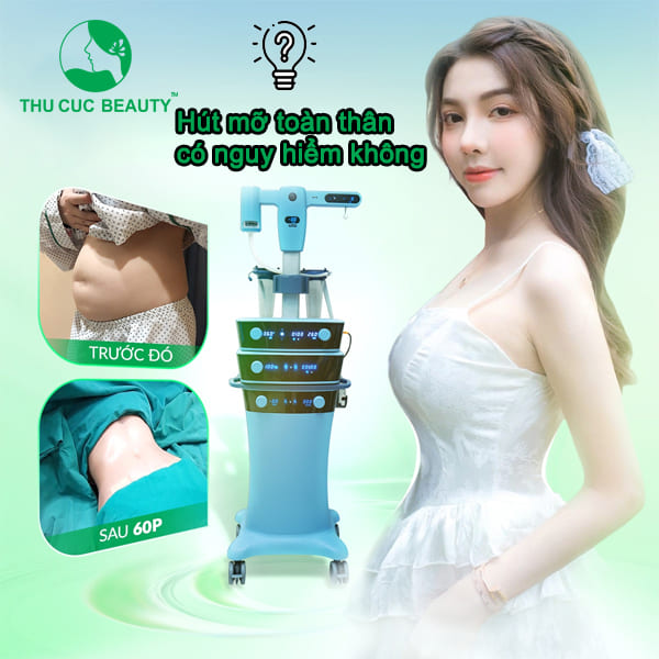 Hút mỡ toàn thân có nguy hiểm không - Thu Cúc Sài Gòn