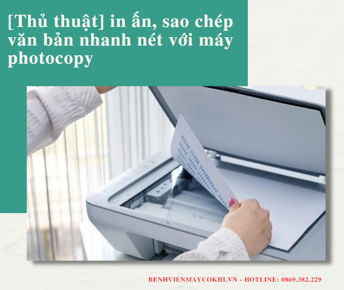 [Thủ thuật] in ấn, sao chép văn bản nhanh nét với máy...