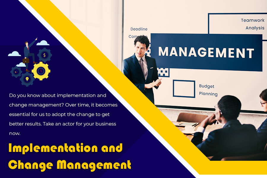 Requirements of Effective Implementation and Change Management  | Zupyak