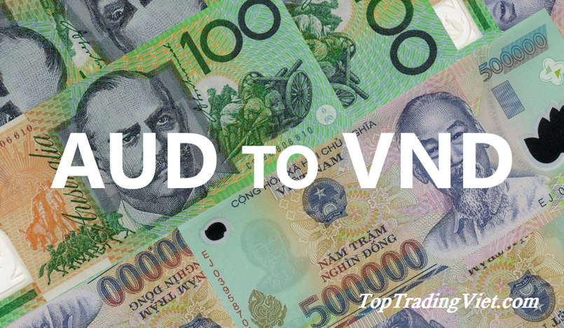Đổi tiền Úc AUD to VND: 1 đô Úc bằng bao nhiêu tiền Việt?