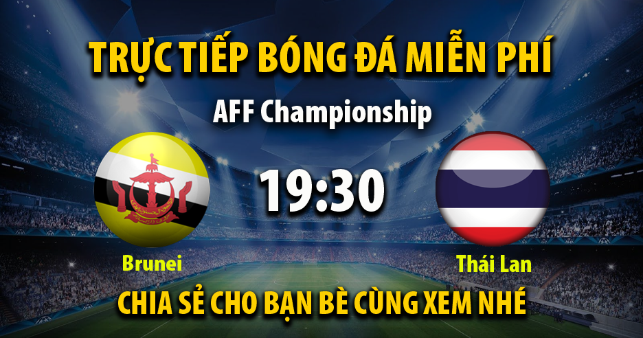 Trực tiếp Brunei vs Thái Lan lúc 19:30 ngày 20/12/2022 - Xoilac TV