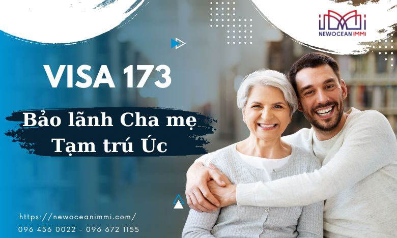 Visa 173 Úc: Thị thực bảo lãnh cha mẹ sang Úc diện tạm trú