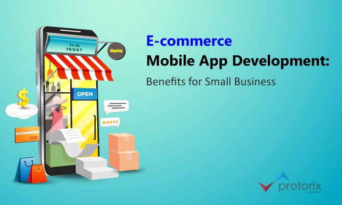 eCommerce Mobile App Development: Benefits for Small Business | by Protorix | Medium