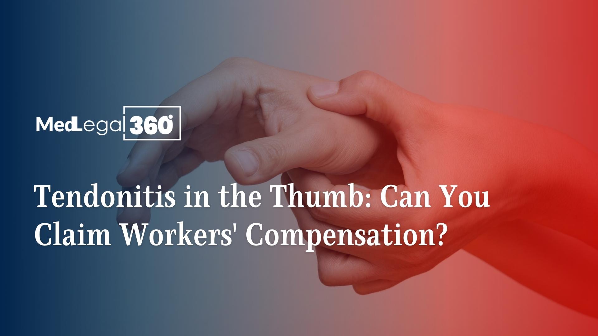 Tendonitis in the Thumb: Can You Claim Workers' Compensation?
