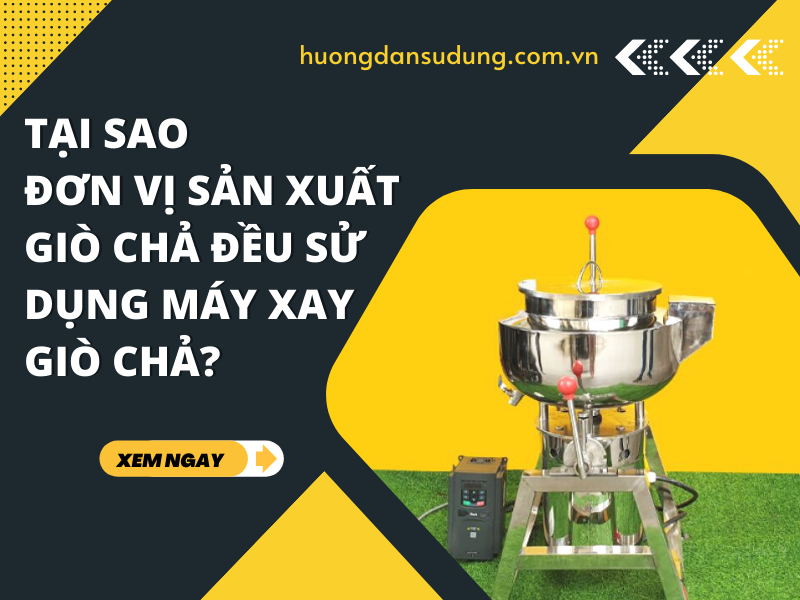 Tại sao đơn vị sản xuất giò chả đều sử dụng máy xay giò...