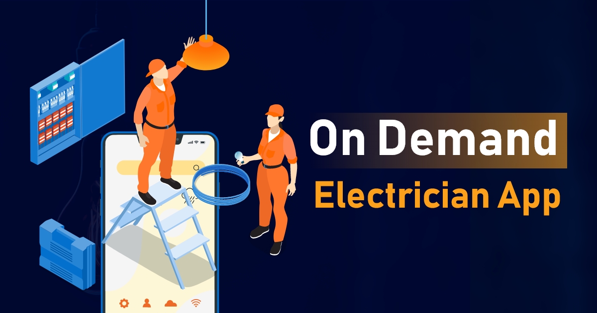 Get the best on-demand electrician app to bring up your business