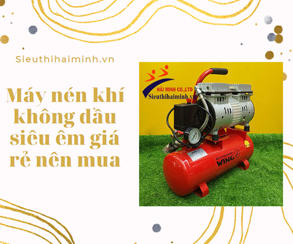 Máy nén khí không dầu siêu êm giá rẻ nên mua