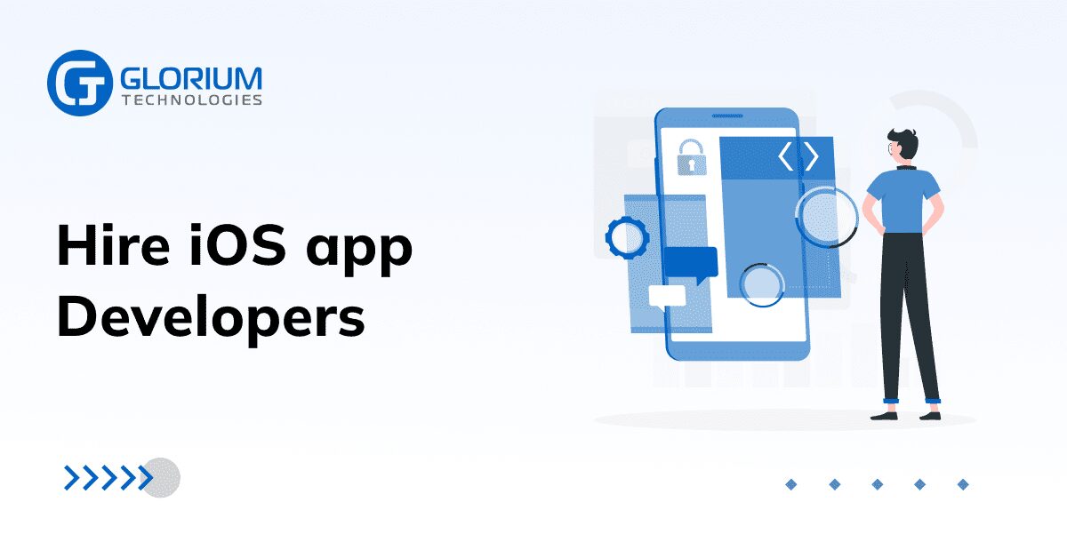 Hire iOS  app developers - Glorium Technologies
