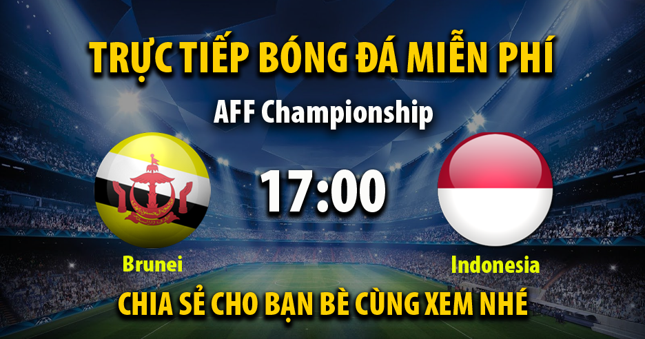 Trực tiếp Brunei vs indonesia lúc 17:00, ngày 26/12 - 90Ptv.tv