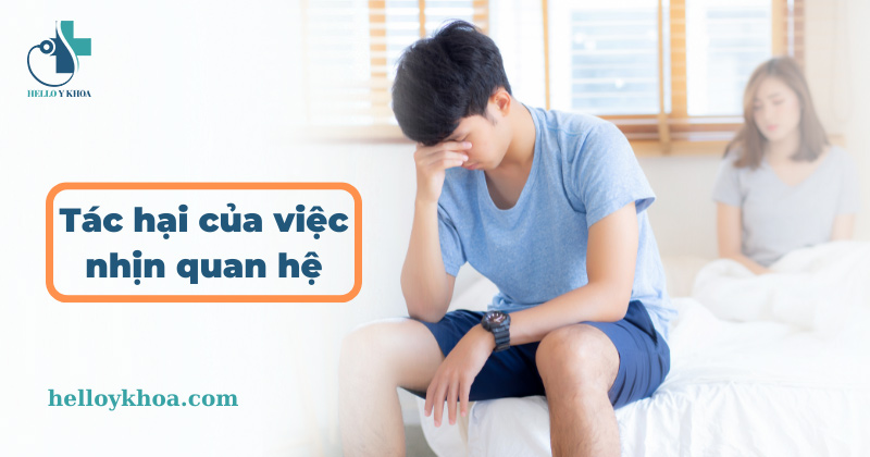 Tác hại của việc nhịn quan hệ? Không quan hệ thường xuyên bị sao?