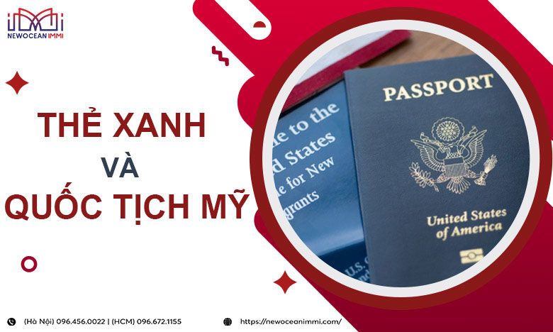 Thẻ xanh và quốc tịch Mỹ có gì khác? NewOcean IMMI giải đáp!