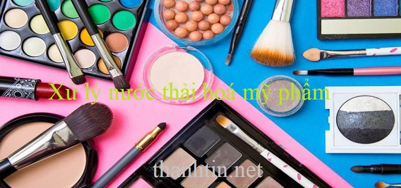 [Chia sẻ] Quy trình Xử lý nước thải ngành hoá mỹ phẩm hiệu quả 2022