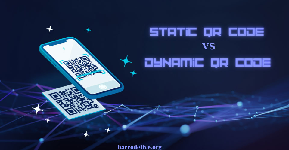 Static Versus Dynamic QR Code: Which One Is Better?
