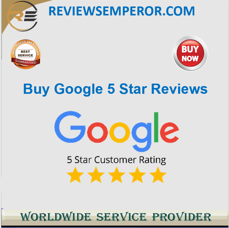 Buy Google 5 Star Reviews - 100% Permanent Google 5 Star