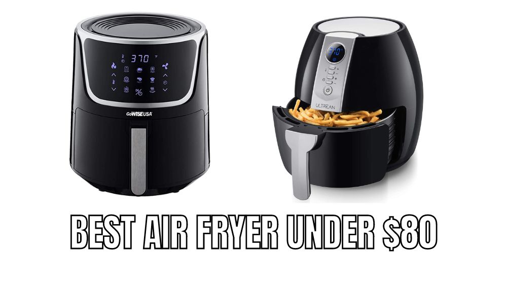 Top 10 Best air fryer under $80 Reviews in 2023