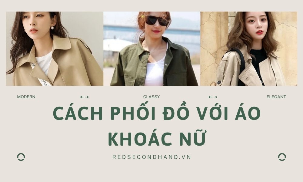 4 cách phối đồ với áo khoác nữ siêu ngầu