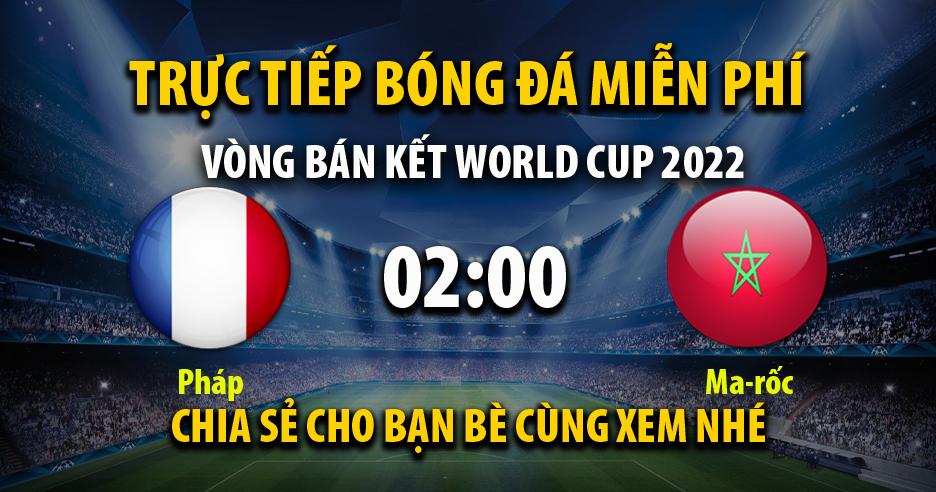 Trực tiếp Pháp vs Morocco 02:00, ngày 15/12/2022 - Mitom5.com