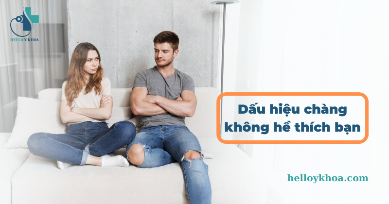 19 dấu hiệu chàng không hề thích bạn dễ nhận biết và rõ nhất