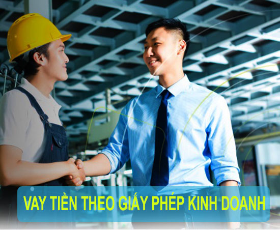 Cho vay tiền theo giấy phép kinh doanh có ngay