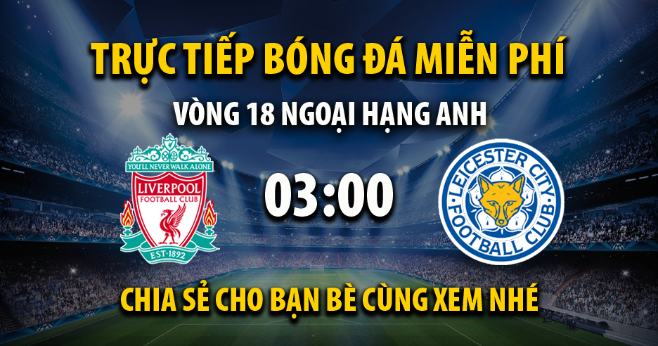 Trực tiếp Liverpool vs Leicester City 03:00, ngày 31/12/2022 - Mitom5.com