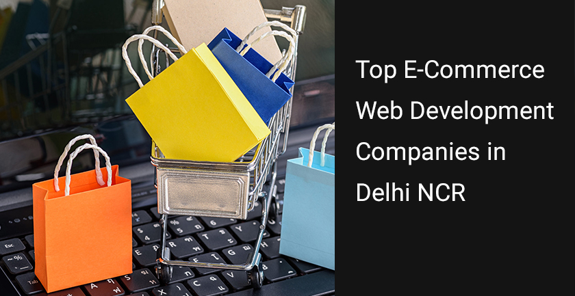 Top 10 eCommerce Web Development Companies in Delhi