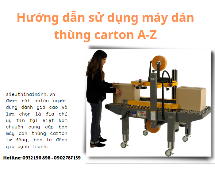 Hướng dẫn sử dụng máy dán thùng carton A-Z