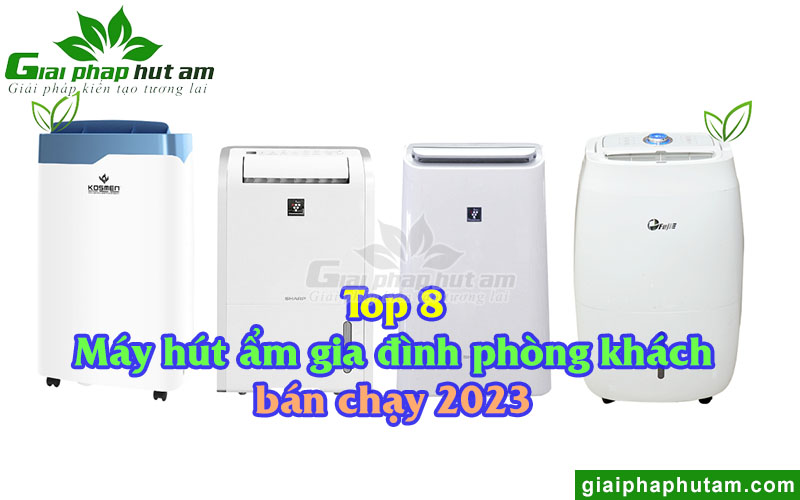 8 Máy Hút Ẩm Gia Đình Phòng Khách Được Đánh Giá Cao 2023