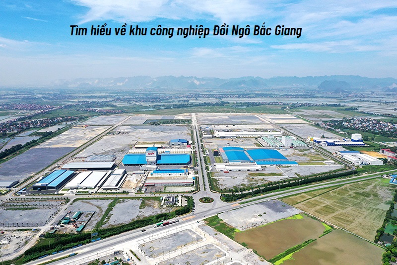 Tìm hiểu về khu công nghiệp Đồi Ngô Bắc Giang