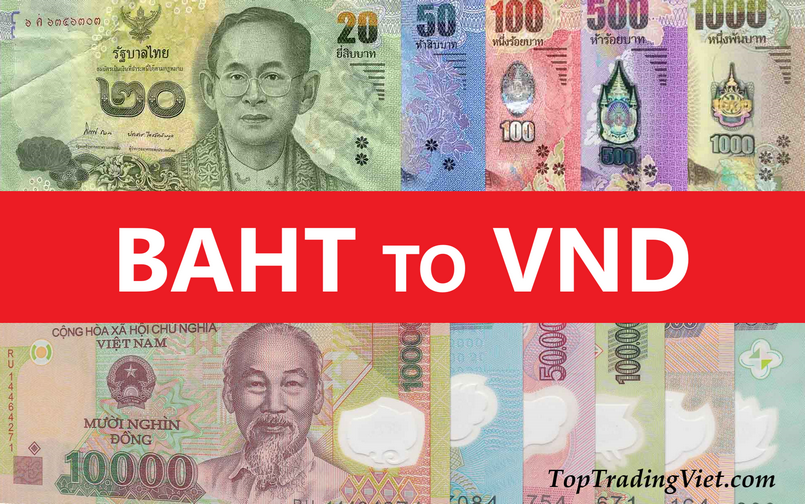 Đổi Baht to VND: 1 Bath bằng bao nhiêu tiền Việt?