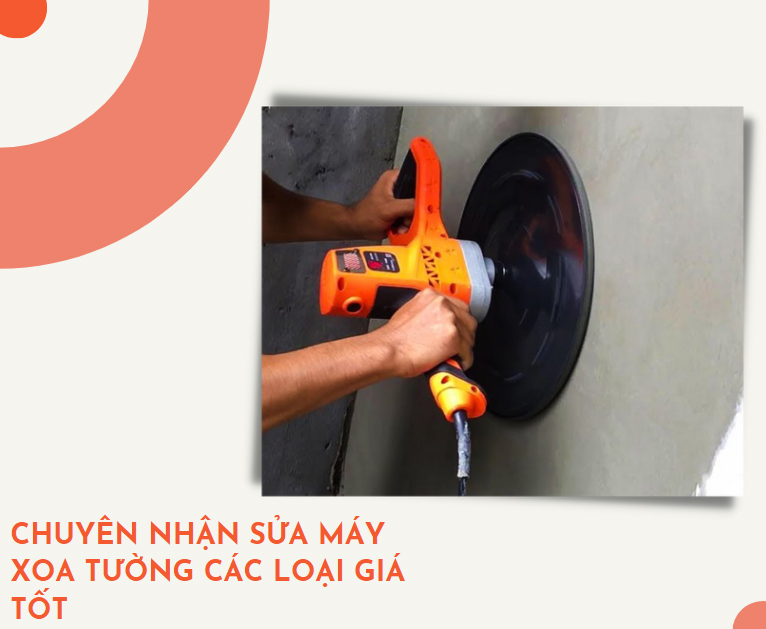 Chuyên nhận sửa máy xoa tường các loại giá tốt