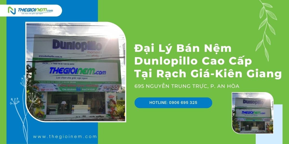 Đại Lý Bán Nệm Lò Xo Dunlopillo Cao Cấp Tại Rạch Giá - Kiên Giang | Nệm Cao Su Thiên Nhiên | Thegioinem.com