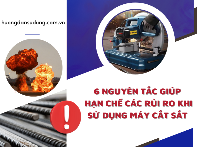 6 Nguyên Tắc Giúp Hạn Chế Các Rủi Ro Khi Sử Dụng Máy Cắt...