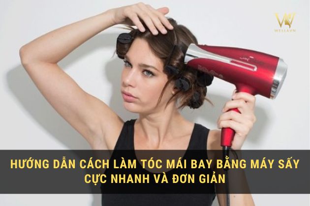 Hướng dẫn cách làm tóc mái bay bằng máy sấy cực nhanh và đơn giản