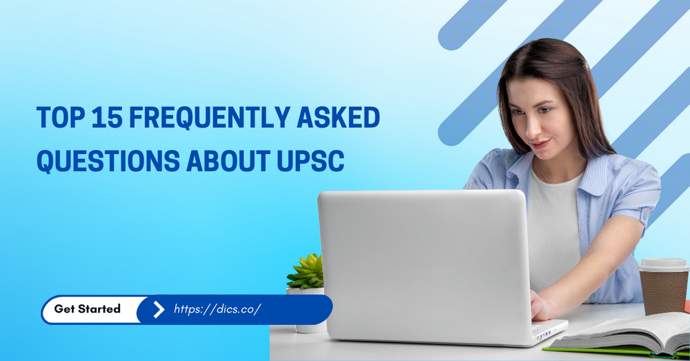 Top 15 Frequently Asked Questions about UPSC