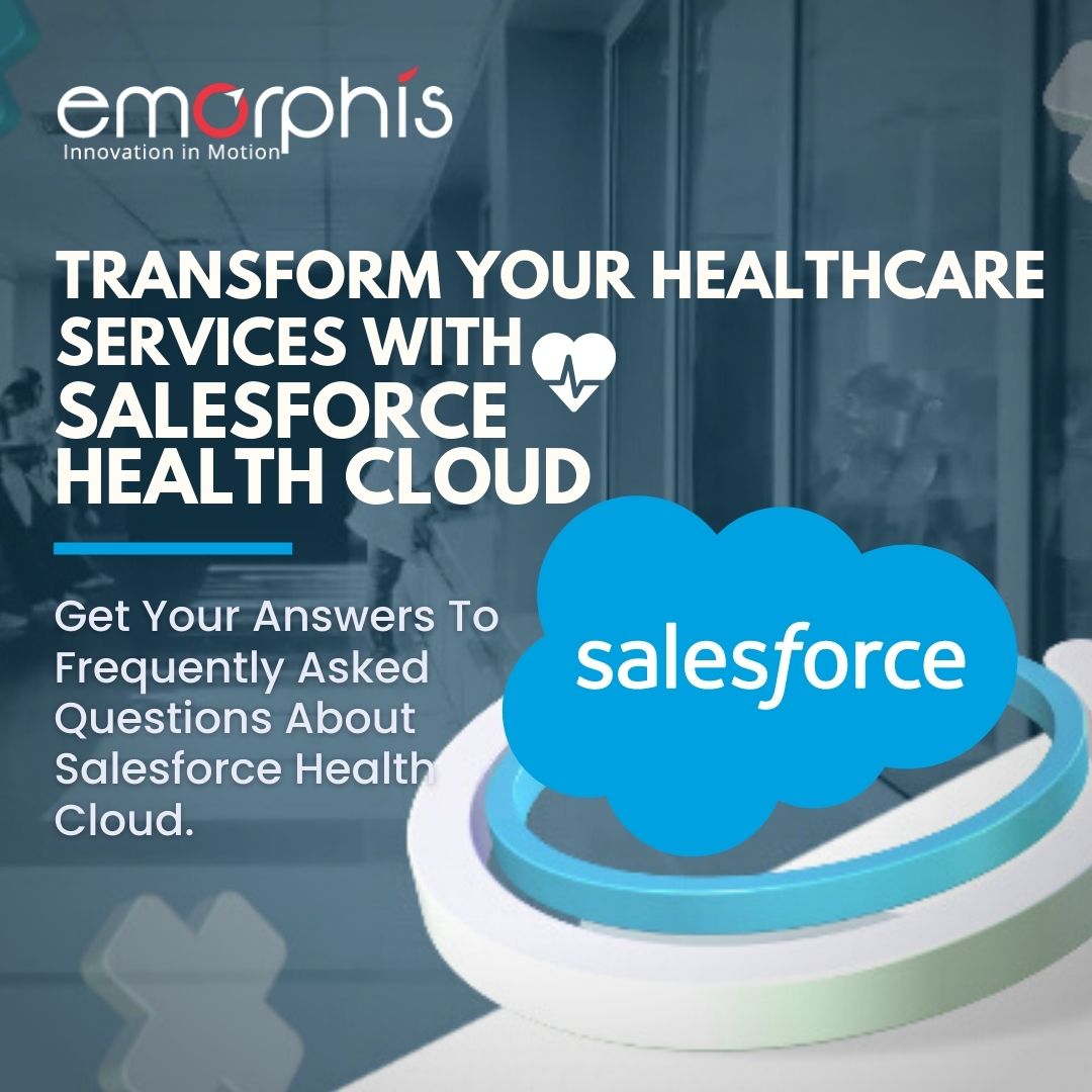 Top Questions and Answers on Salesforce Health Cloud - Emorphis