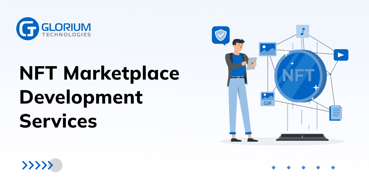NFT Marketplace Development Services - Glorium Technologies