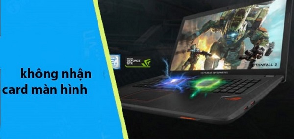 Cách khắc phục lỗi không nhận card màn hình Nvidia - Trần Gia Computer
