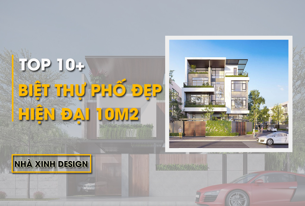 10+ Biệt Thự Phố Hiện Đại Mặt Tiền 10m Có Thiết Kế Thu Hút Nhất Năm 2022